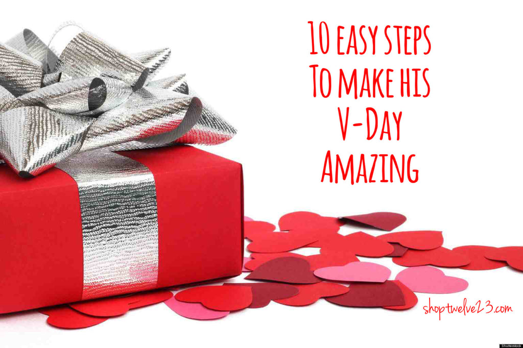 10 easy steps to make his Valentine's Day amazing